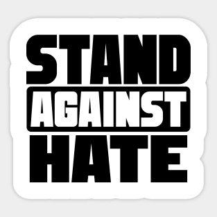 Stand Against Hate | Equality and Diversity Sticker